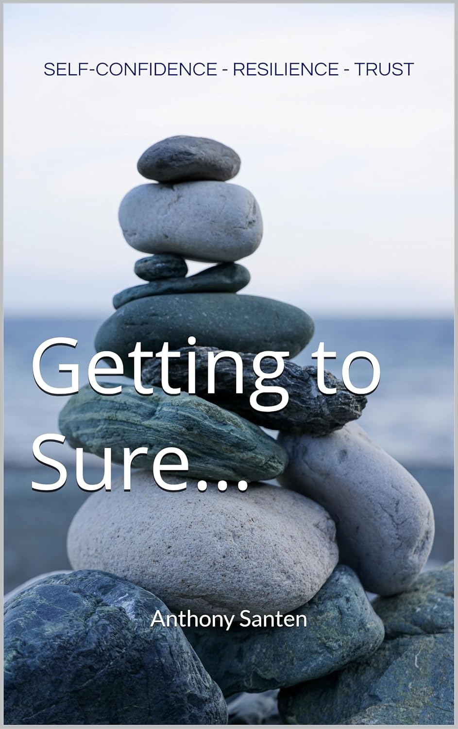Getting To Sure - by: Anthony Santen